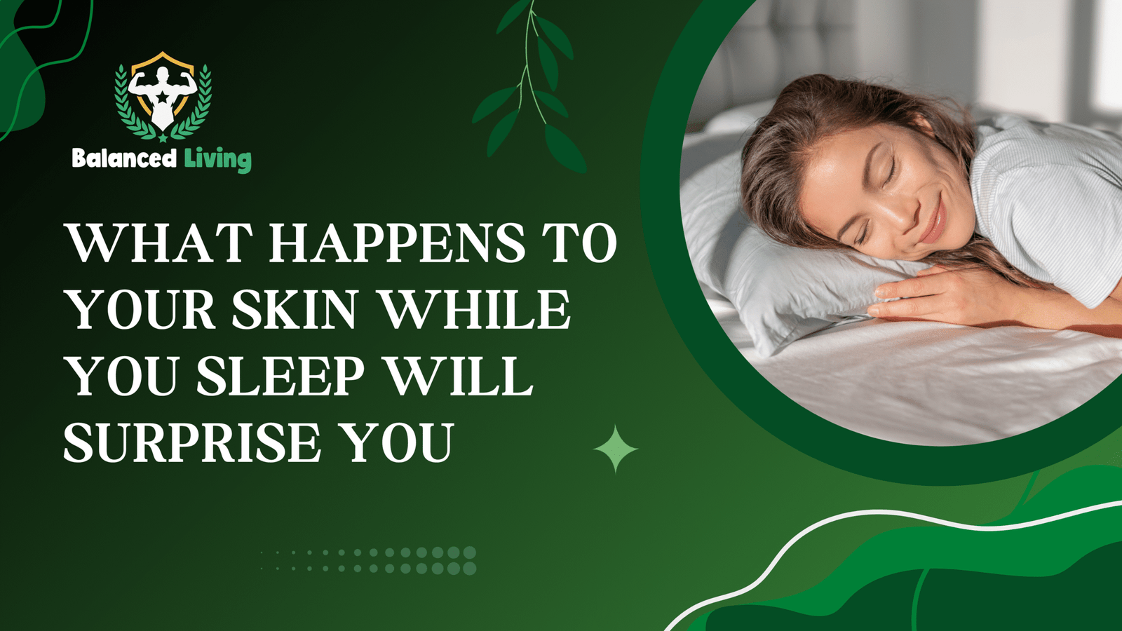 What Happens To Your Skin While You Sleep Will Surprise You
