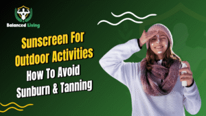 Sunscreen For Outdoor Activities